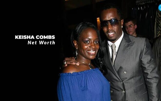 Keisha Combs Net Worth: A Closer Look at the Life and Fortune of a Private Powerhouse