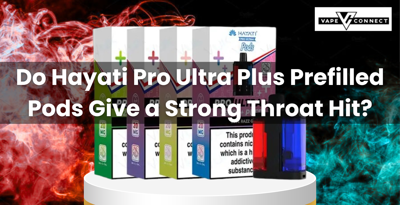 Do Hayati Pro Ultra Plus Prefilled Pods Give a Strong Throat Hit?